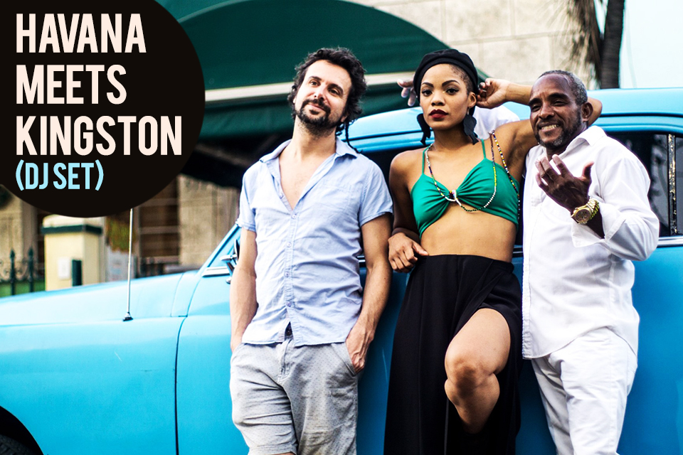 HAVANA MEETS KINGSTON (dj set)