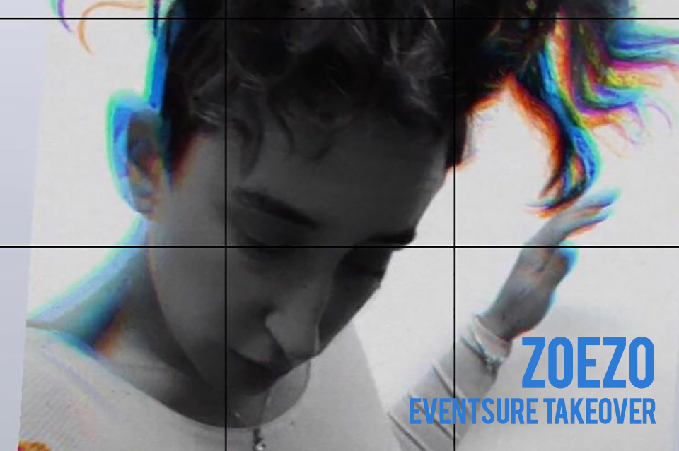 ZOËZO [EVENTSURE TAKEOVER]